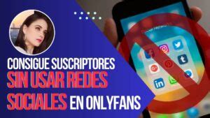 conseguir seguidores en onlyfans|10 estrategias probadas para aumentar tus。